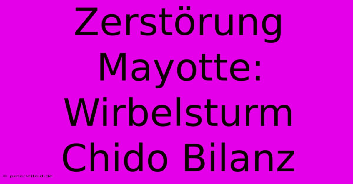 Zerstörung Mayotte: Wirbelsturm Chido Bilanz