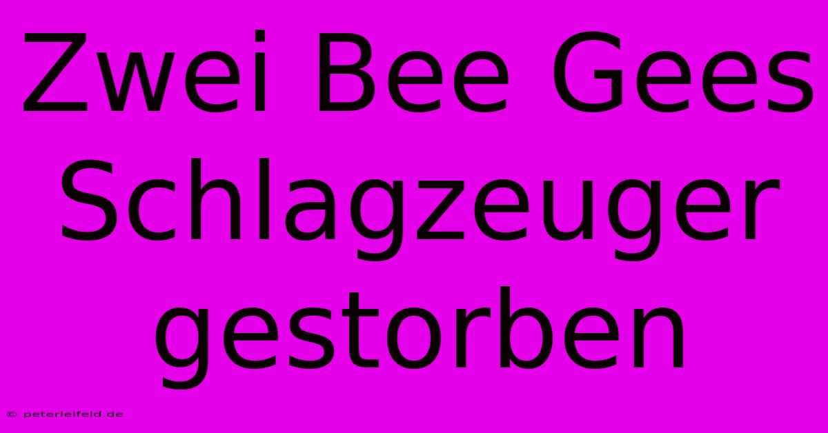 Zwei Bee Gees Schlagzeuger Gestorben