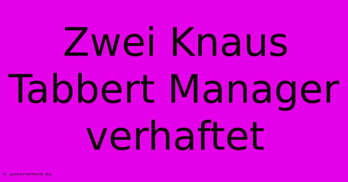 Zwei Knaus Tabbert Manager Verhaftet