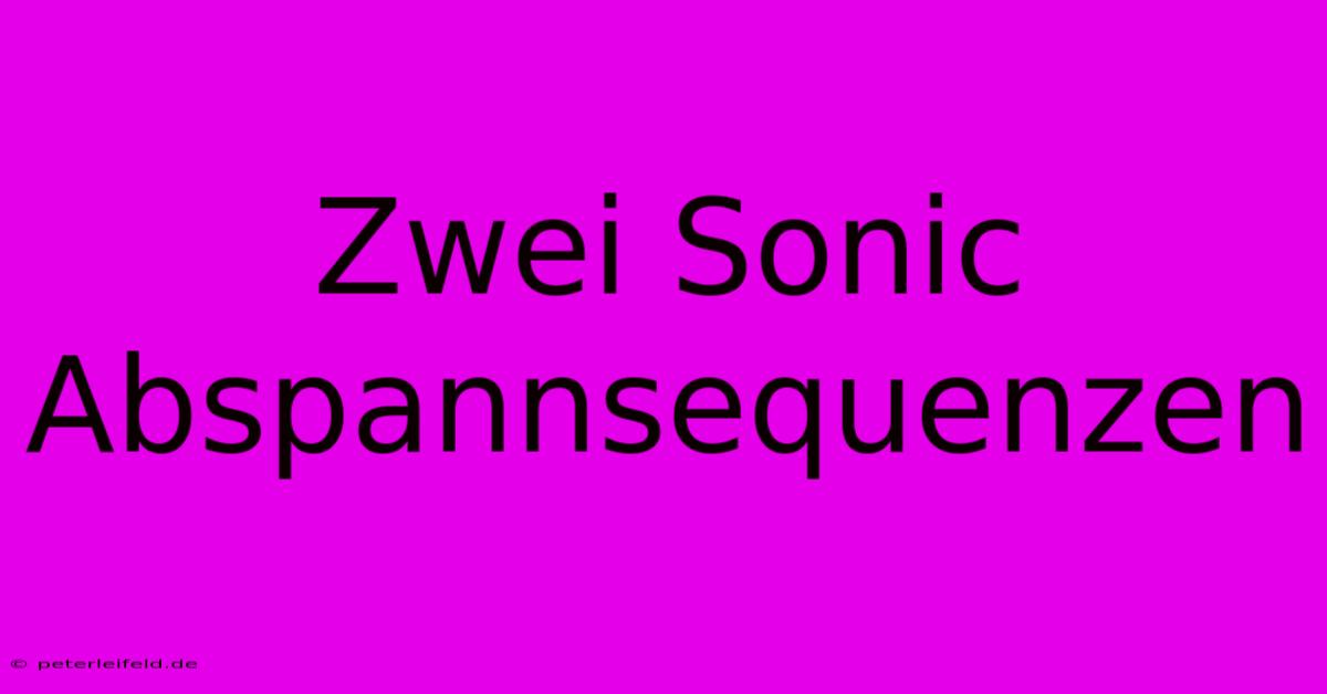 Zwei Sonic Abspannsequenzen