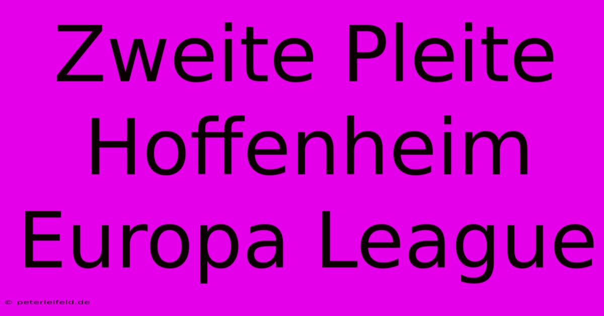 Zweite Pleite Hoffenheim Europa League