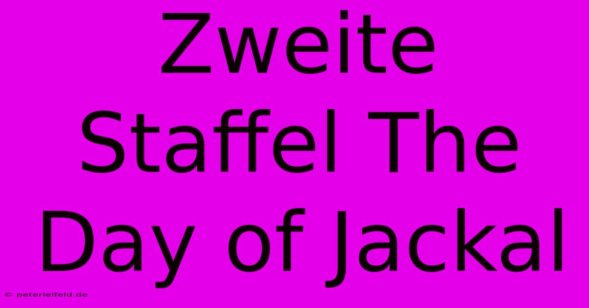 Zweite Staffel The Day Of Jackal